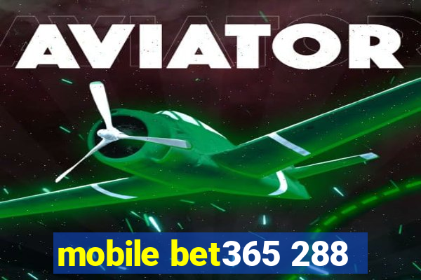 mobile bet365 288