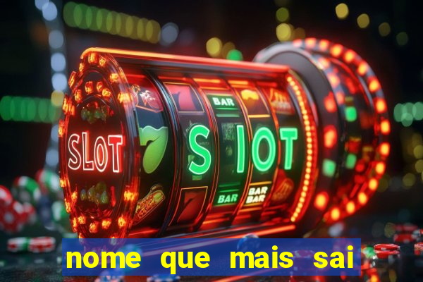 nome que mais sai na rifa