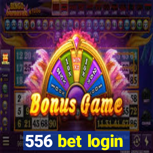 556 bet login