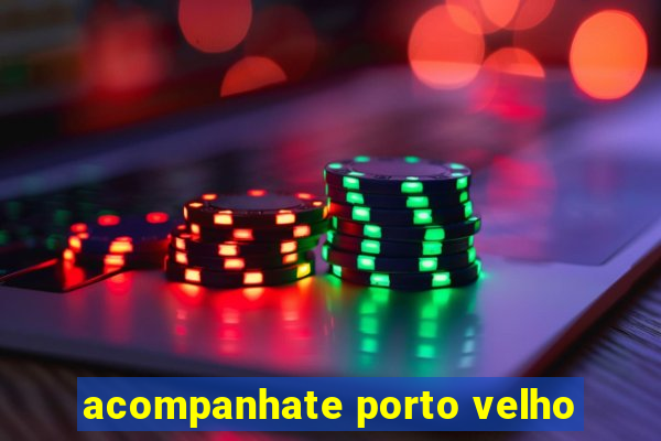 acompanhate porto velho