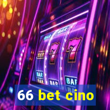 66 bet cino