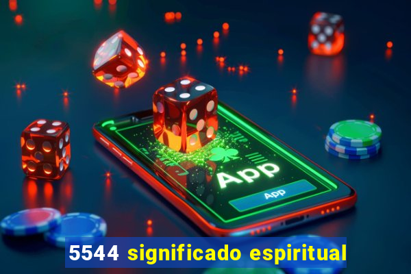 5544 significado espiritual