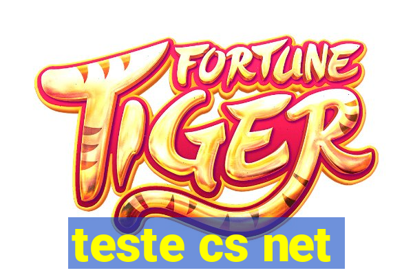 teste cs net