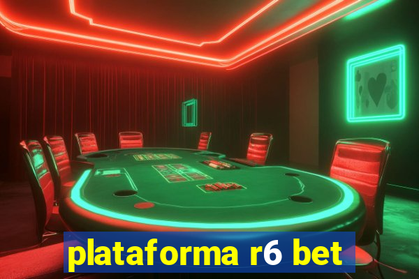 plataforma r6 bet