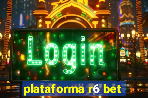 plataforma r6 bet