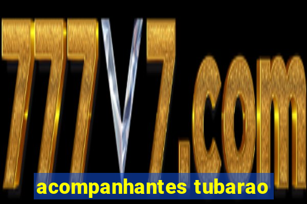acompanhantes tubarao