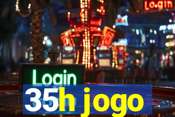 35h jogo