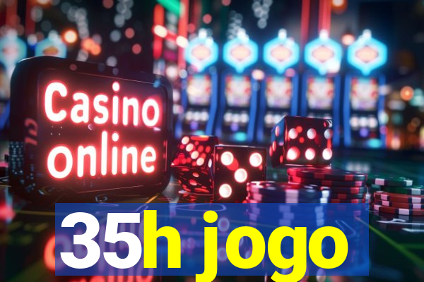 35h jogo