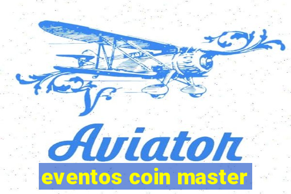 eventos coin master