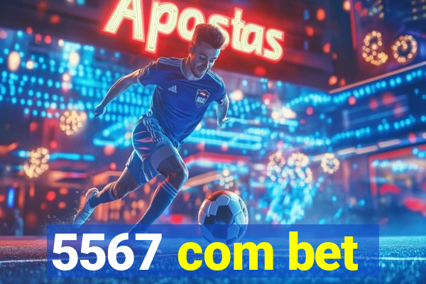 5567 com bet