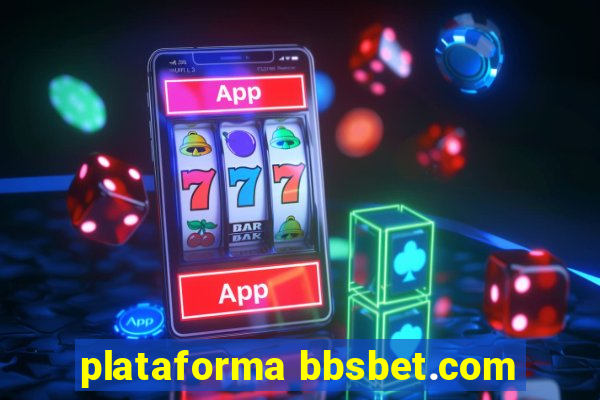 plataforma bbsbet.com