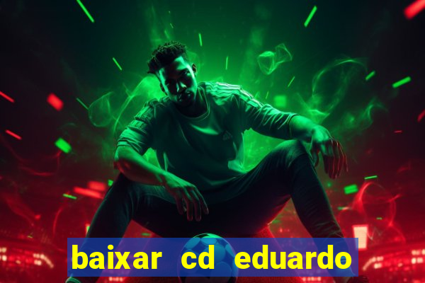 baixar cd eduardo costa 2023