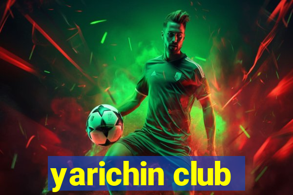 yarichin club