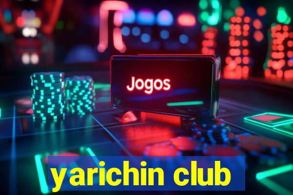 yarichin club
