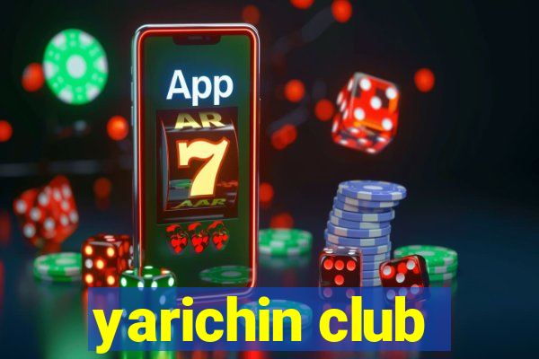 yarichin club