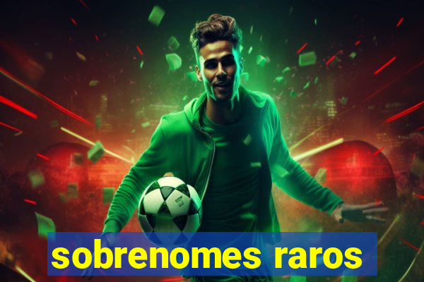sobrenomes raros