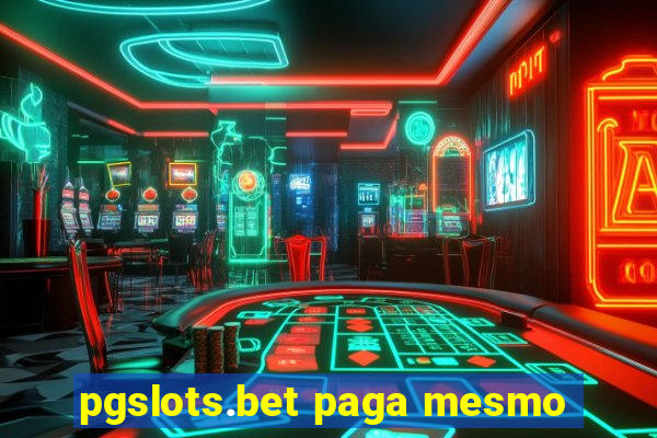 pgslots.bet paga mesmo