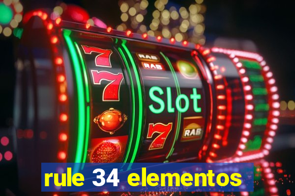 rule 34 elementos