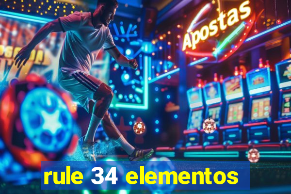 rule 34 elementos