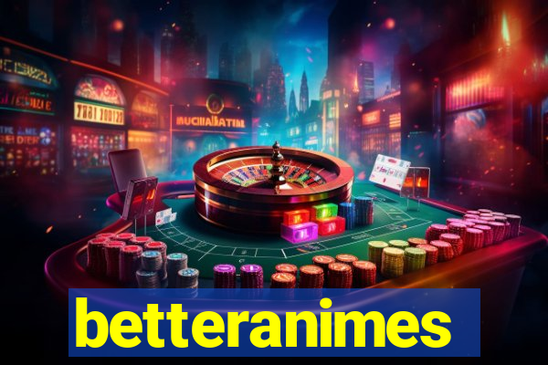 betteranimes