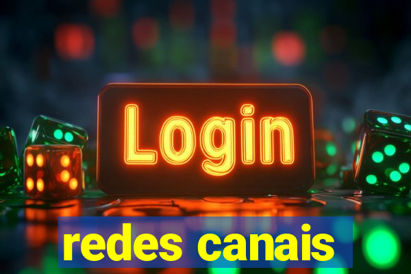 redes canais
