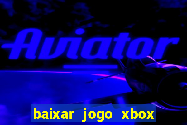 baixar jogo xbox 360 rgh