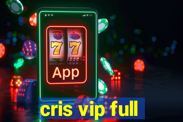 cris vip full