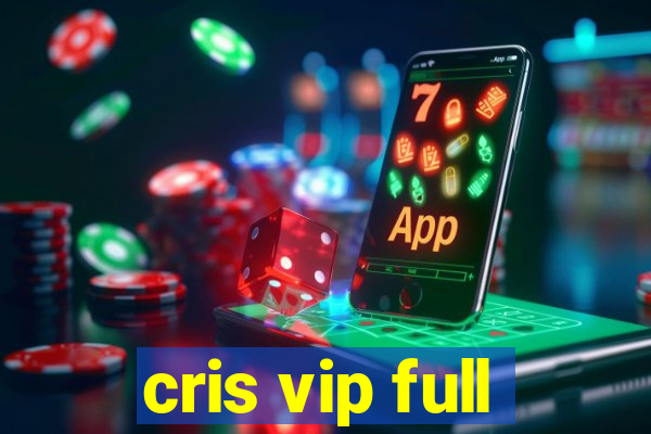cris vip full