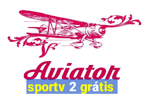 sportv 2 grátis