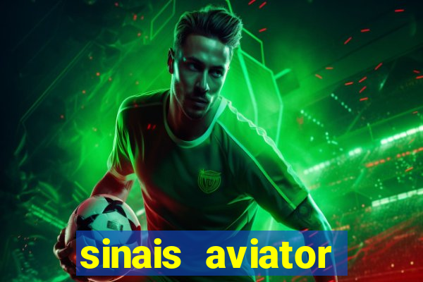sinais aviator esporte da sorte