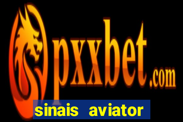 sinais aviator esporte da sorte