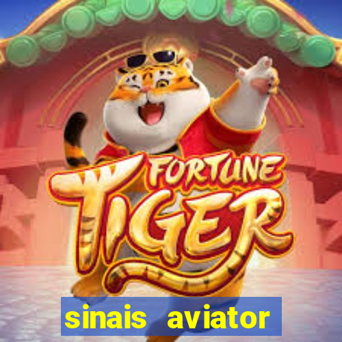 sinais aviator esporte da sorte