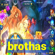 brothas
