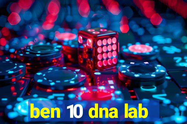 ben 10 dna lab