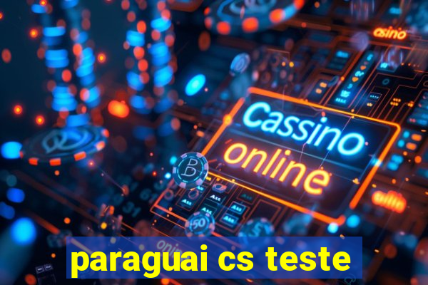 paraguai cs teste