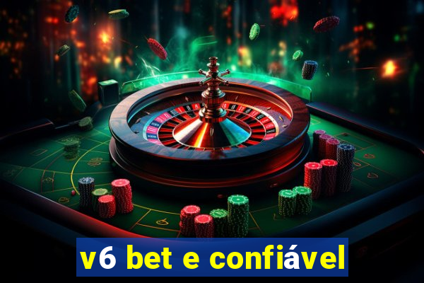 v6 bet e confiável