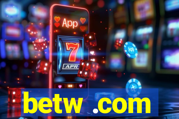 betw .com