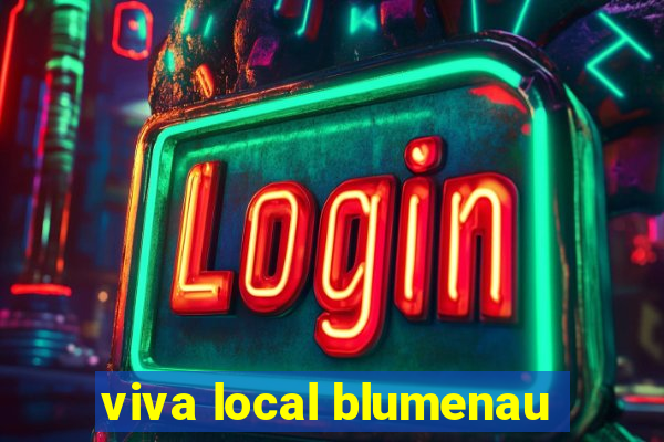 viva local blumenau