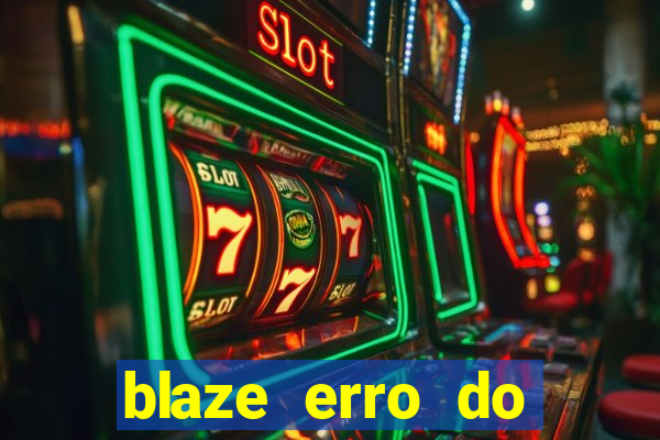 blaze erro do servidor interno