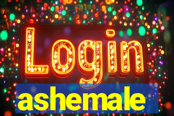 ashemale