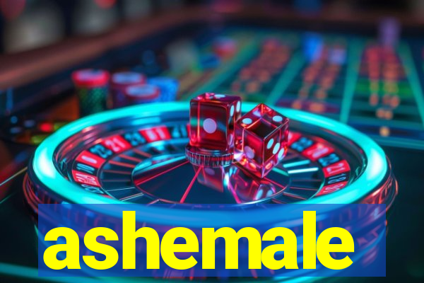 ashemale