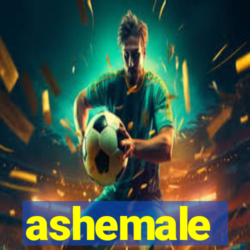 ashemale