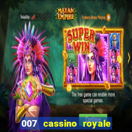 007 cassino royale completo dublado
