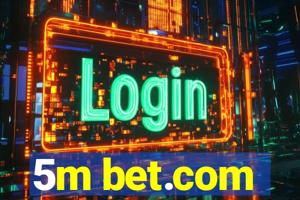 5m bet.com