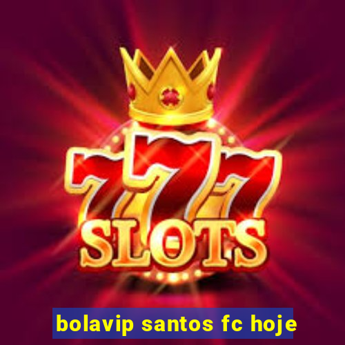 bolavip santos fc hoje
