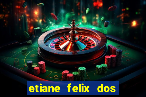 etiane felix dos santos nua