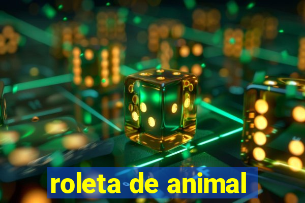 roleta de animal