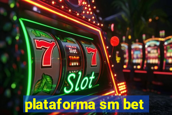 plataforma sm bet