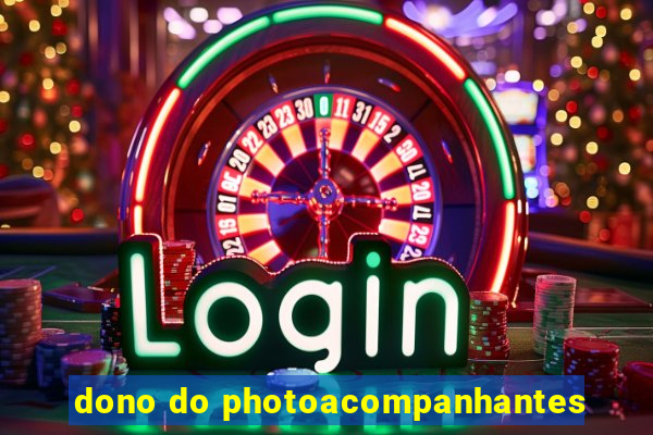 dono do photoacompanhantes