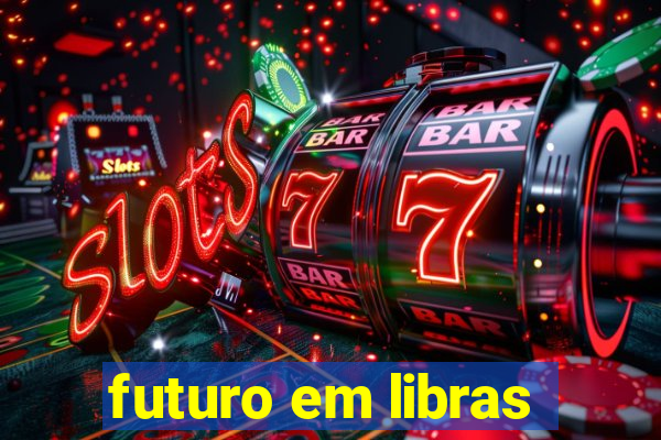 futuro em libras
